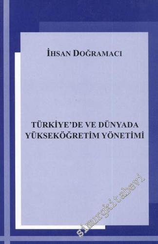 Türkiye'de ve Dünyada Yükseköğretim Yönetimi -