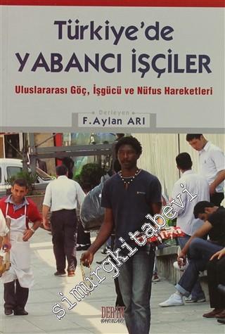 Türkiye'de Yabancı İşçiler: Uluslararası Göç, İşbirliği ve Nüfus Harek