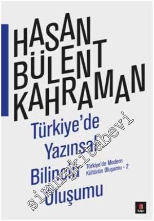 Türkiye'de Yazınsal Bilincin Oluşumu: Türkiye'de Modern Kültürün Oluşumu 2 -