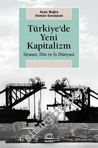 Türkiye'de Yeni Kapitalizm: Siyaset, Din ve İş Dünyası