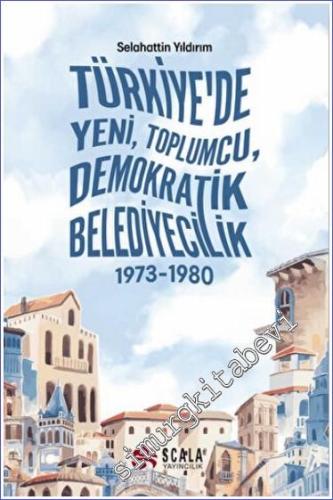 Türkiye'de Yeni Toplumcu Demokratik Belediyecilik (1973 - 1980) - 2022