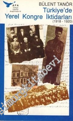 Türkiye'de Yerel Kongre İktidarları 1918 - 1920 -        1992