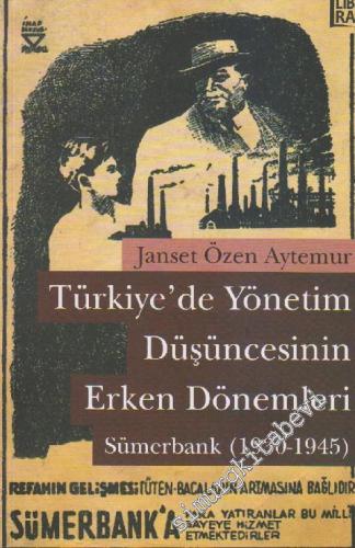 Türkiye'de Yönetim Düşüncesinin Erken Dönemleri: Sümerbank ( 1930 - 1945 ) -
