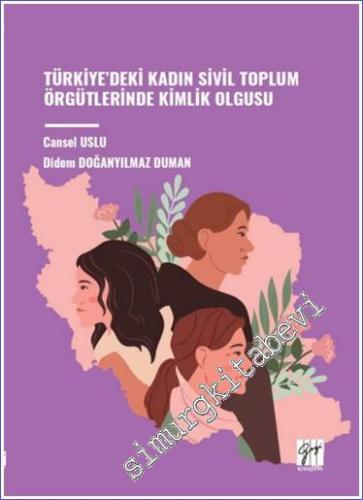 Türkiye'deki Kadın Sivil Toplum Örgütlerinde Kimlik Olgusu - 2024