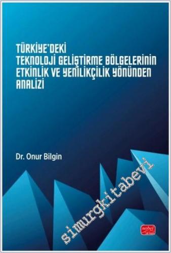 Türkiye'deki Teknoloji Geliştirme Bölgelerinin Etkinlik ve Yenilikçilik Yönünden Analizi -        2025