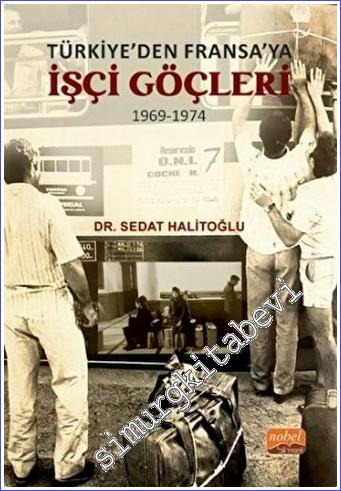 Türkiye'den Fransa'ya İşçi Göçleri (1969-1974) -        2022