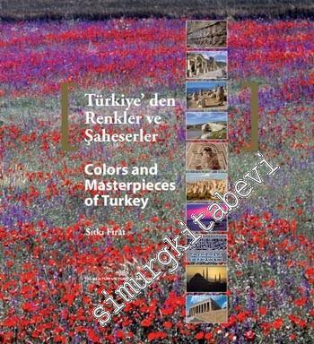 Türkiye'den Renkler ve Şaheserler= Colors and Masterpieces of Turkey