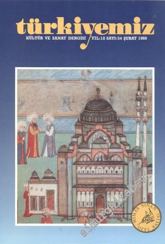 Türkiyemiz - Kültür ve Sanat Dergisi - Mimar Sinan Özel Sayısı - Sayı: 54    18  Şubat