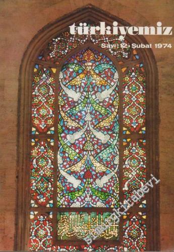 Türkiyemiz - Kültür ve Sanat Dergisi - Sayı: 12, Yıl: 4, Şubat 1974