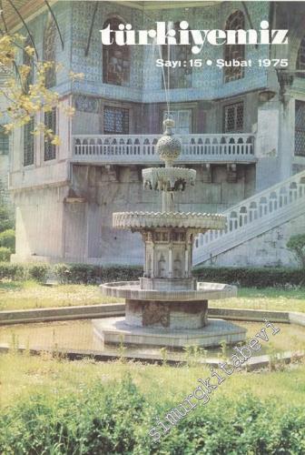 Türkiyemiz - Kültür ve Sanat Dergisi - Sayı: 15, Yıl: 6, Şubat 1975