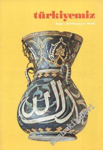 Türkiyemiz - Kültür ve Sanat Dergisi - Sayı: 19, Haziran 1976 7