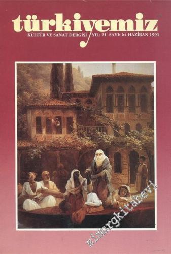 Türkiyemiz - Kültür ve Sanat Dergisi - Sayı: 64, Yıl: 21, Haziran 1991       1991