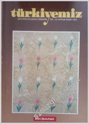 Türkiyemiz - Kültür ve Sanat Dergisi - Sayı: 68    Yıl: 22  Ekim 1992