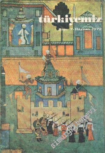 Türkiyemiz - Kültür ve Sanat Dergisi - Sayı: 7, Haziran 1972    3