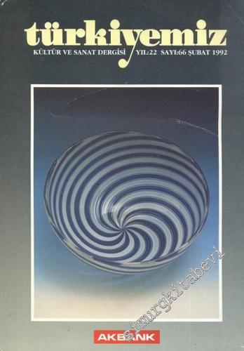 Türkiyemiz - Kültür ve Sanat Dergisi - Yıl: 22, Sayı: 66, Şubat 1992