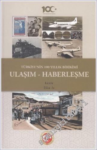Türkiye'nin 100 Yıllık Birikimi: Ulaşım ve Haberleşme CİLTLİ - 2025