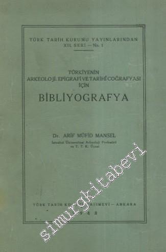 Türkiye'nin Arkeoloji, Epigrafi ve Tarihi Coğrafyası İçin Bibliyografya -        1948