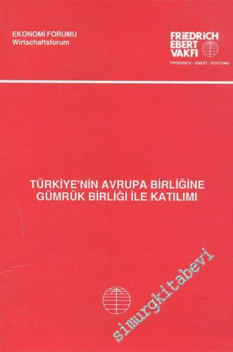 Türkiye'nin Avrupa Birliğine Gümrük Birliği ile Katılımı
