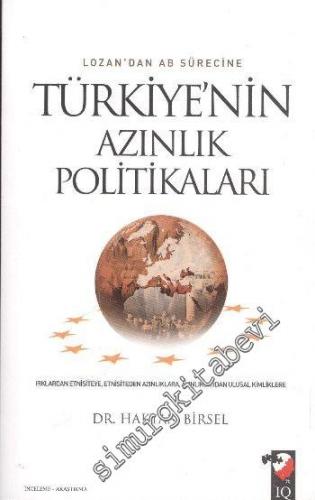 Türkiye'nin Azınlık Politikaları: Lozan'dan Avrupa Birliği Sürecine -