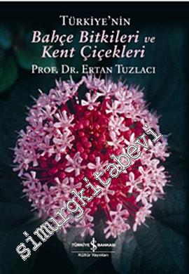 Türkiye'nin Bahçe Bitkileri ve Kent Çiçekleri CİLTLİ