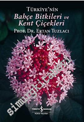 Türkiye'nin Bahçe Bitkileri ve Kent Çiçekleri CİLTLİ -