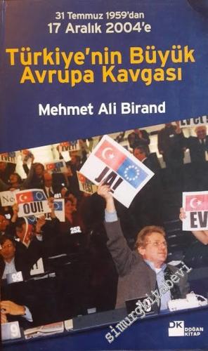 Türkiye'nin Büyük Avrupa Kavgası: 31 Temmuz 1959'dan 17 Aralık 2004'e -        2005