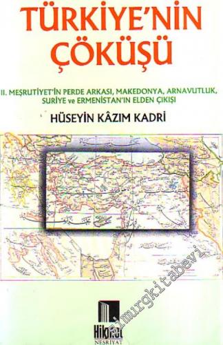 Türkiye'nin Çöküşü: 2. Meşrutiyet'in Perde Arkası, Makedonya, Arnavutluk, Suriye ve Ermenistan'ın Elden Çıkışı -
