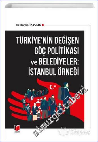 Türkiye'nin Değişen Göç Politikası ve Belediyeler : İstanbul Örneği - 