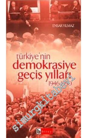 Türkiye'nin Demokrasiye Geçiş Yılları 1946-1950 -