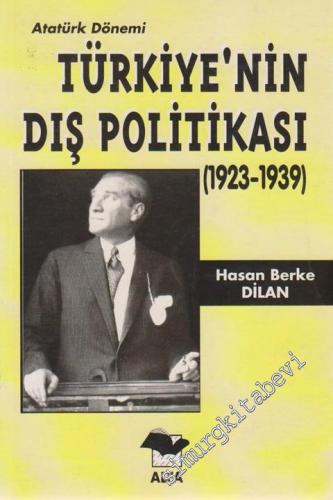 Türkiye'nin Dış Politikası: Atatürk Dönemi (1923-1939)  -        1998