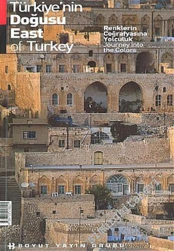 Türkiye'nin Doğusu: Renklerin Coğrafyasına Yolculuk  = East of Turkey: Journey into the Colors -        2003