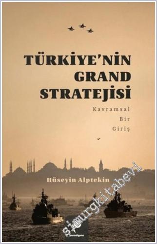 Türkiye'nin Grand Stratejisi : Kavramsal Bir Giriş -        2025