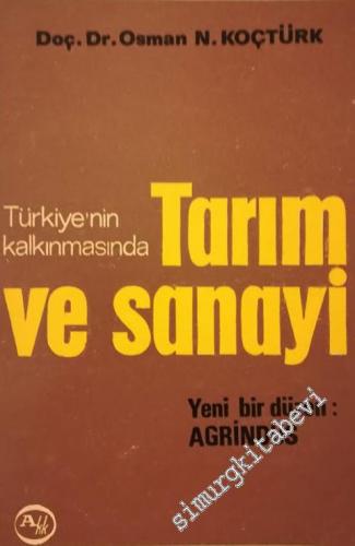Türkiye'nin Kalkınmasında Tarım ve Sanayi: Yeni Bir Düzen AGRİNDUS