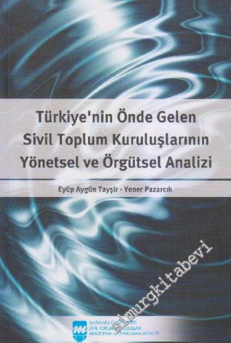 Türkiye'nin Önde Gelen Sivil Toplum Kuruluşlarının Yönetsel ve Örgütsel Analizi -