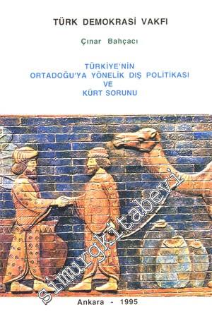 Türkiye'nin Ortadoğu'ya Yönelik Dış Politikası ve Kürt Sorunu -