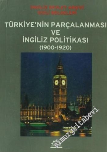 Türkiye'nin Parçalanması ve İngiliz Politikası ( 1900 - 1920 ), İngili