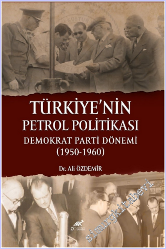 Türkiye'nin Petrol Politikası: Demokrat Parti Dönemi (1950 - 1960) - 2