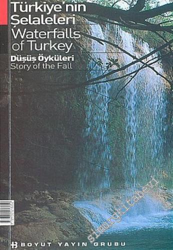 Türkiye'nin Şelaleleri: Düşüş Öyküleri = Waterfalls of Turkey: Waterfa