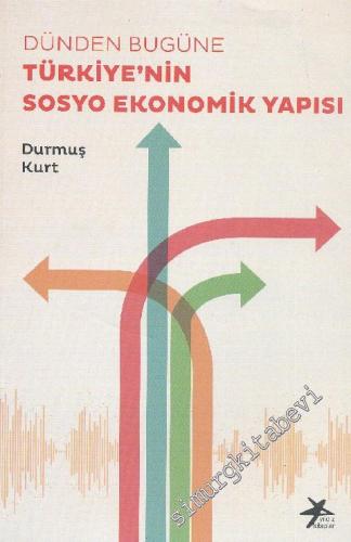 Türkiye'nin Sosyo Ekonomik Yapısı - Dünden Bugüne -