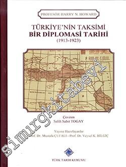 Türkiye'nin Taksimi Bir Diplomasi Tarihi 1913 - 1923 -