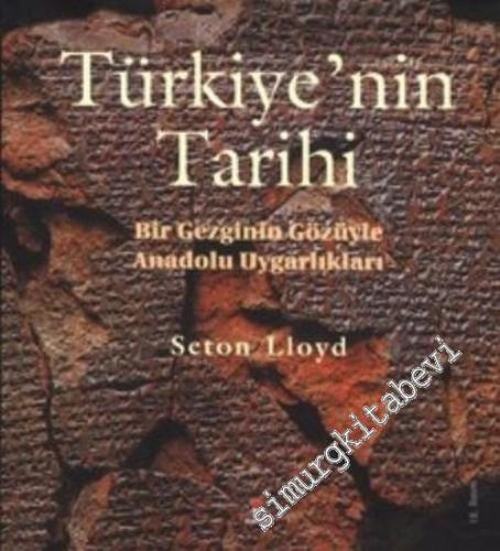 Türkiye'nin Tarihi: Bir Gezginin Gözüyle Anadolu Uygarlıkları