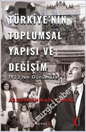 Türkiye'nin Toplumsal Yapısı ve Değişim 1923'ten Günümüze - 2023