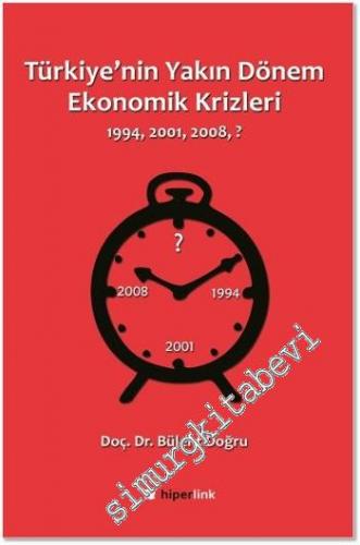Türkiye'nin Yakın Dönem Ekonomik Krizleri: 1994, 2001, 2008... ?