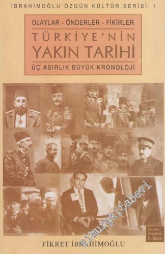 Türkiye'nin Yakın Tarihi: Üç Asırlık Büyük Kronoloji - Olaylar, Önderl