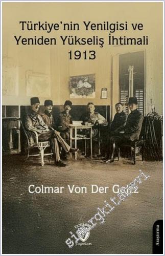 Türkiye'nin Yenilgisi ve Yeniden Yükseliş İhtimali – 1913 -        2025