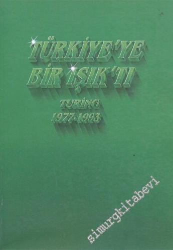 Türkiye'ye Bir Işıktı: Turing 1977 - 1993