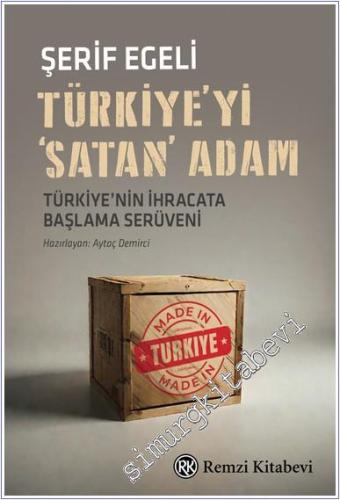 Türkiye'yi Satan Adam - Türkiye'nin İhracata Başlama Serüveni -        2024