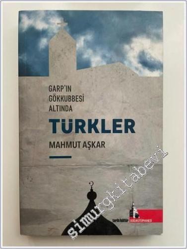 Türkler Garp'ın Gökkubbesi Altında - 2017