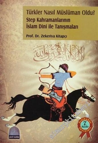 Türkler Nasıl Müslüman Oldu ?: Steplerde Duyulan İlk Ezan Sesleri