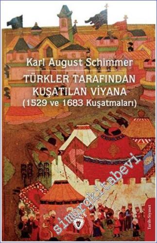Türkler Tarafından Kuşatılan Viyana (1529 ve 1683 Kuşatmaları) - 2023